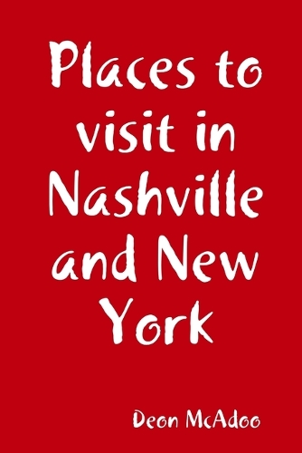 Places to visit in Nashville and New York