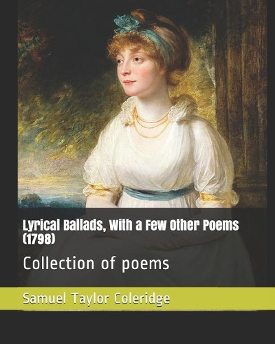 Lyrical Ballads, with a Few Other Poems (1798): Collection of Poems