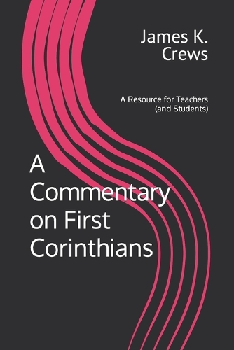 Commentary on 1 Corinthians: A Resource for Teachers and Learners