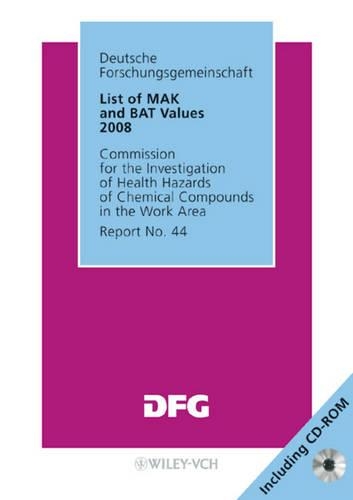 List of MAK and BAT Values: Maximum Concentrations and Biological Tolerance Values at the Workplace(Report 44 MAK & BAT Values)
