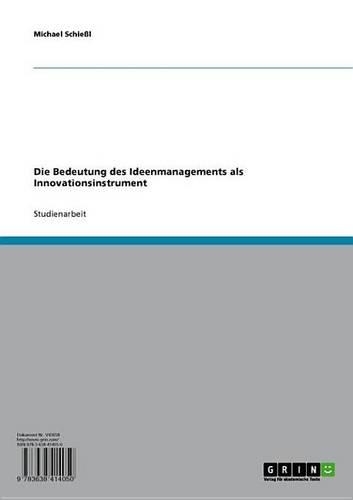Die Bedeutung Des Ideenmanagements ALS Innovationsinstrument