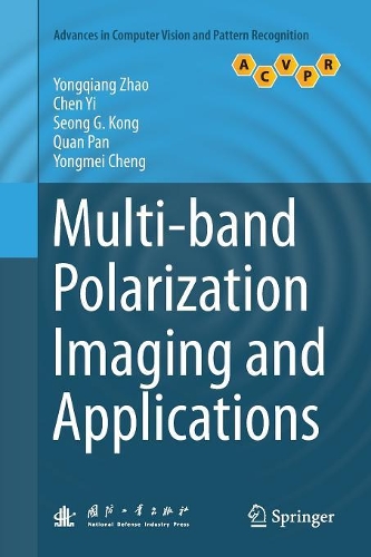 Multi-band Polarization Imaging and Applications: (Advances in Computer Vision and Pattern Recognition)