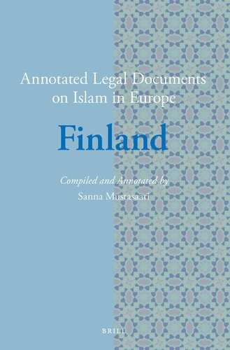 Annotated Legal Documents on Islam in Europe: Finland: (13 Annotated Legal Documents on Islam in Europe)