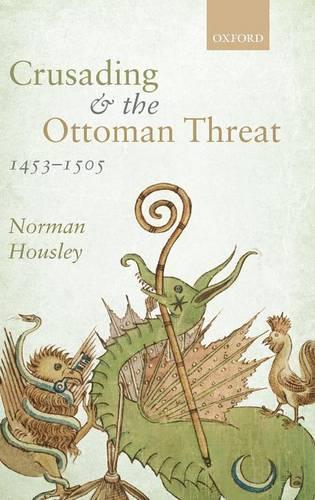 Crusading and the Ottoman Threat, 1453-1505