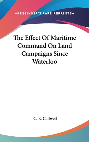 The Effect Of Maritime Command On Land Campaigns Since Waterloo
