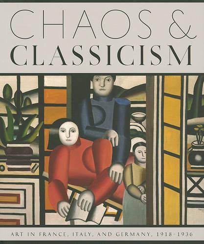 Chaos and Classicism: Art in France, Italy, and Germany, 1918-1936(English)