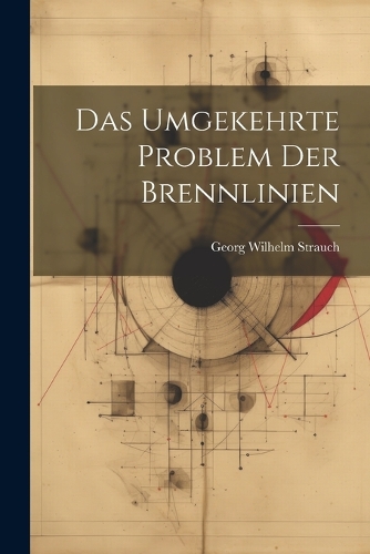 Das umgekehrte Problem der Brennlinien