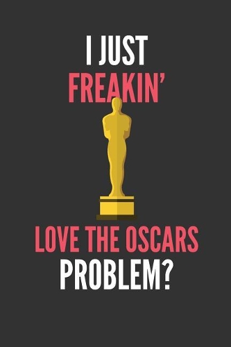 I Just Freakin' Love The Oscars