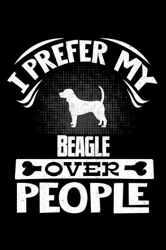 I Prefer My Beagle Over People
