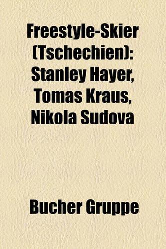 Freestyle-Skier (Tschechien): Stanley Hayer, Toma Kraus, Nikola Sudova(German)