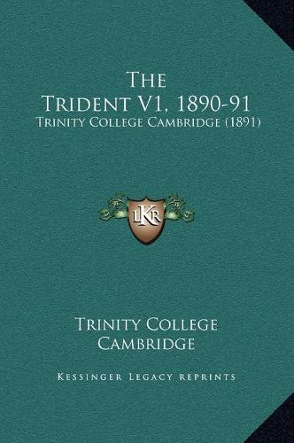 The Trident V1, 1890-91: Trinity College Cambridge (1891)