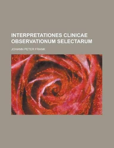 Interpretationes Clinicae Observationum Selectarum
