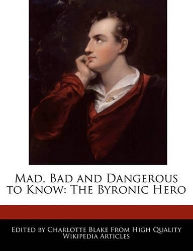 Mad, Bad and Dangerous to Know