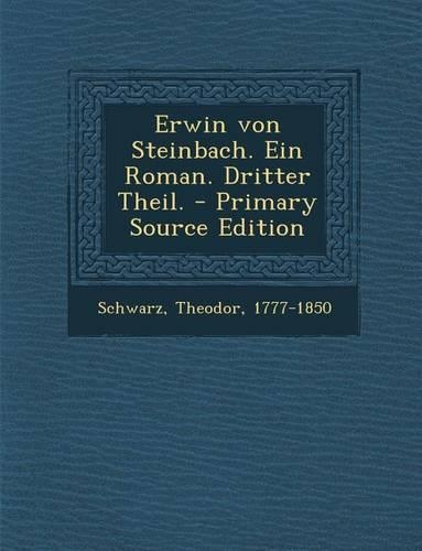 Erwin Von Steinbach. Ein Roman. Dritter Theil.