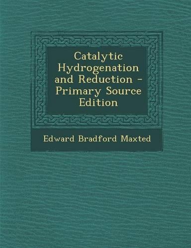 Catalytic Hydrogenation and Reduction