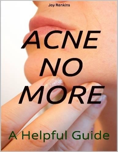 Acne No More;A Helpful Guide