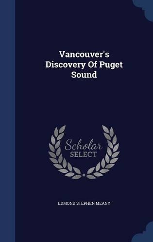 Vancouver's Discovery Of Puget Sound
