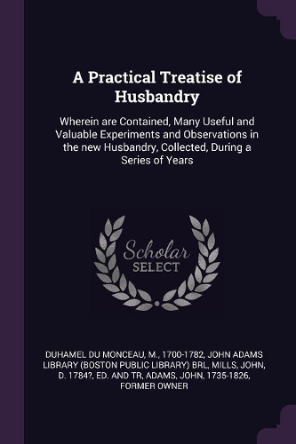 A Practical Treatise of Husbandry