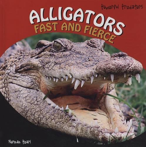Alligators: (Powerful Predators)