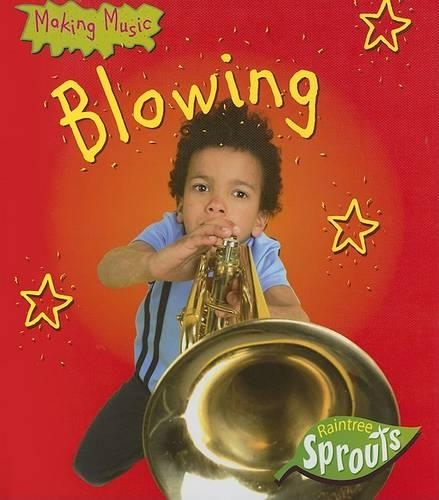 Blowing: (Raintree Sprouts (Hardcover))