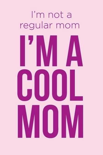 I'm a Cool Mom Notebook