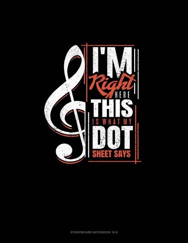 I'm Right Here, This is What My Dot Sheet Says