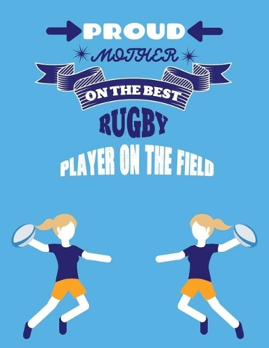 Proud Mother On The Best Rugby Player On The Field