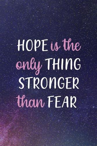 Hope Is The Only Thing Stronger Than Fear: Northern Lights Notebook Journal Composition Blank Lined Diary Notepad 120 Pages Paperback Blue