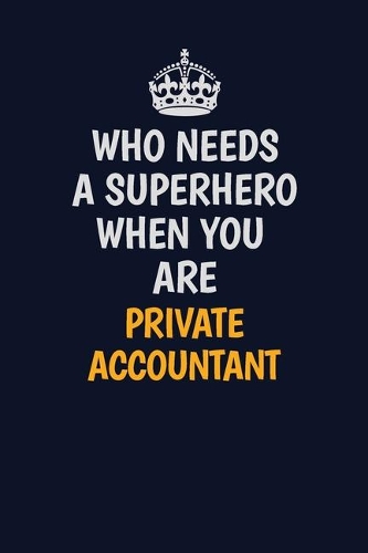 Who Needs A Superhero When You Are Private Accountant