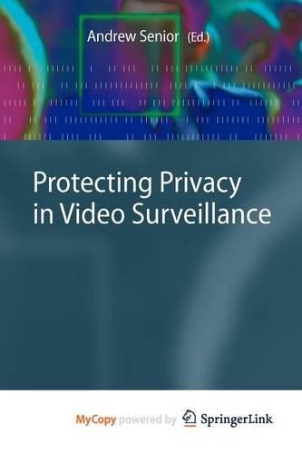 Protecting Privacy in Video Surveillance