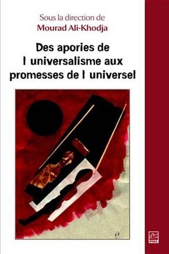 Des Apories de L'Universalisme Aux Promesses de L'Universel
