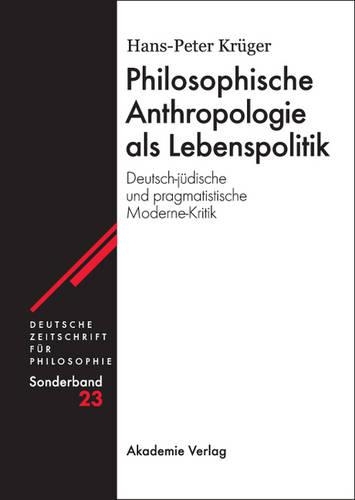 Philosophische Anthropologie als Lebenspolitik