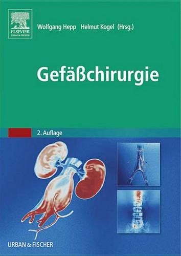 Gefäßchirurgie: (Monographie - Fachbuch - Urban & Fischer-Verlag)