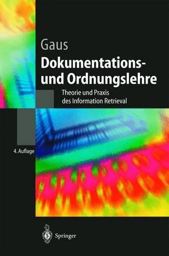 Dokumentations- Und Ordnungslehre: Theorie Und Praxis Des Information Retrieval(Springer-Lehrbuch)