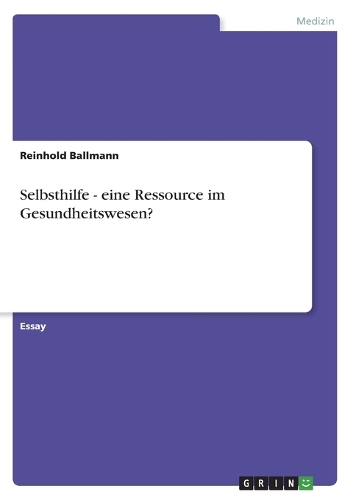 Selbsthilfe - eine Ressource im Gesundheitswesen?