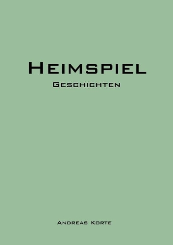 Heimspiel: Geschichten(German)