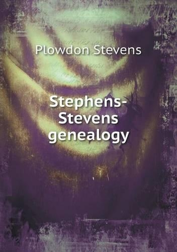 Stephens-Stevens genealogy: (English)