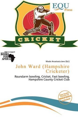 John Ward (Hampshire Cricketer): (English)