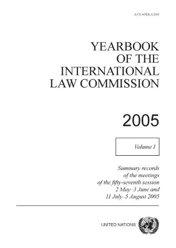 Yearbook of the International Law Commission 2005, Volume I