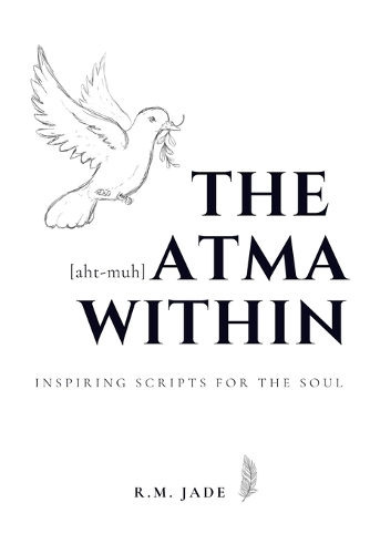 The Atma Within: Inspiring Scripts for the Soul