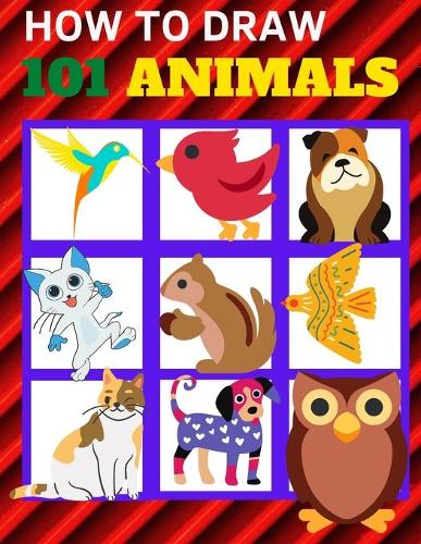 how to draw 101 animals: Learn to Draw Step by Step, Easy and Fun!