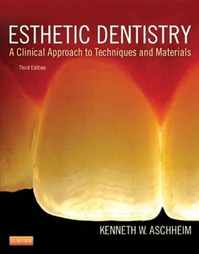 Esthetic Dentistry: A Clinical Approach to Techniques and Materials
