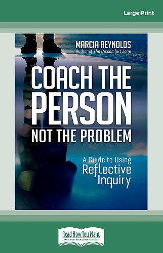 Coach the Person, Not the Problem: A Guide to Using Reflective Inquiry