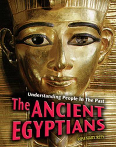 Ancient Egyptians: (Understanding People in the Past)