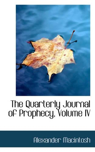 The Quarterly Journal of Prophecy, Volume IV: (English)