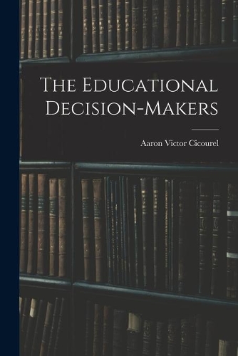 The Educational Decision-makers