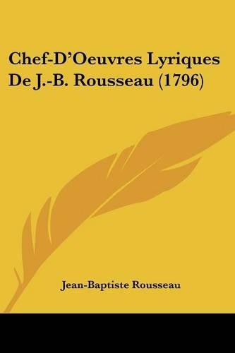 Chef-D'Oeuvres Lyriques De J.-B. Rousseau (1796)