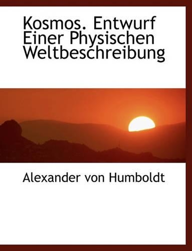 Kosmos. Entwurf Einer Physischen Weltbeschreibung
