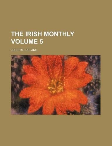 The Irish Monthly Volume 5