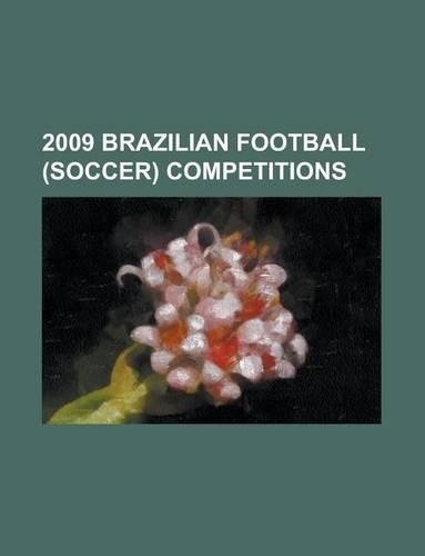 2009 Brazilian Football (Soccer) Competitions; 2009 Campeonato Brasileiro Serie a Campeonato Gacho 2009 2009 Campeonato Brasileiro Serie D